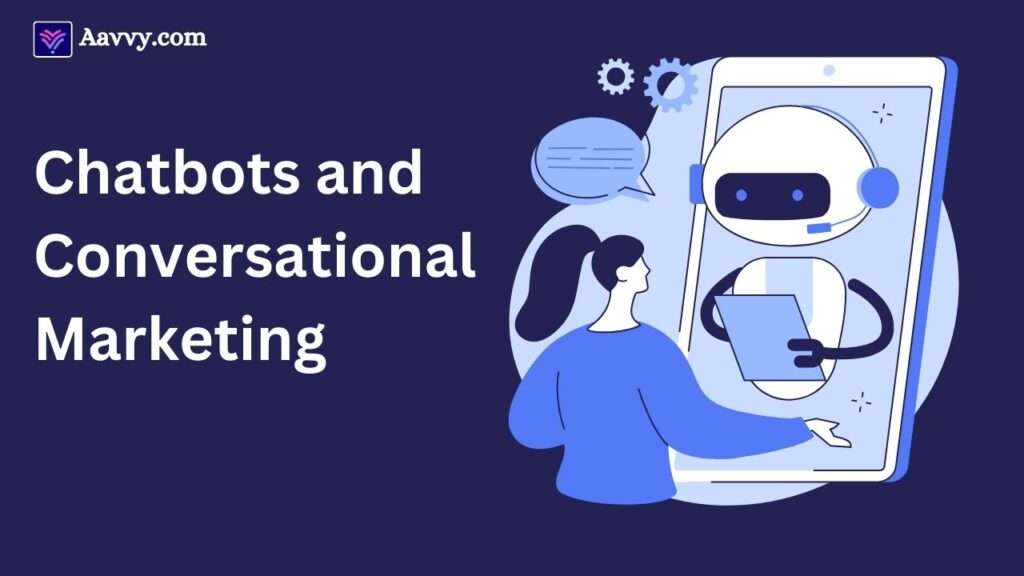 Chatbots and Conversational Marketing